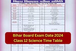 Bihar Board Exam Date 2024 Class 12 Science Time Table